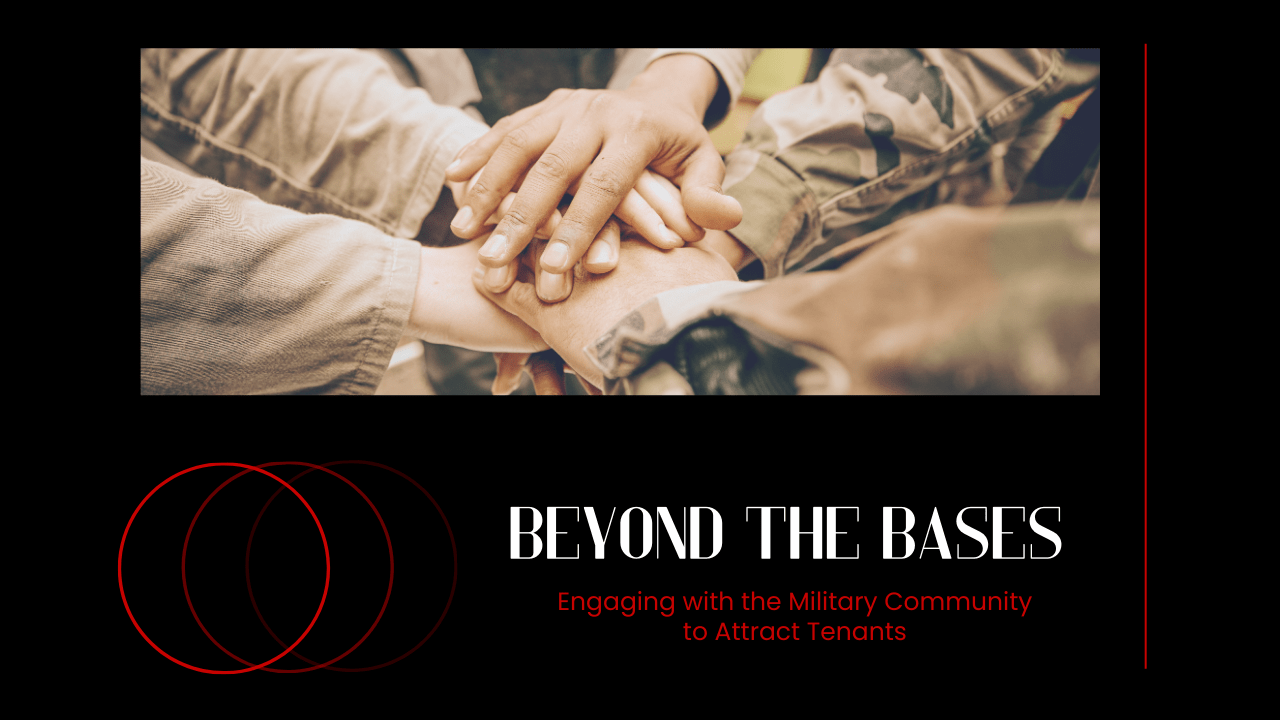 Beyond the Bases: Engaging with the Military Community to Attract Tenants